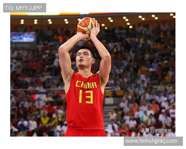吉林外援姚明助力球队重返巅峰展现篮球巨星风采与团队精神
